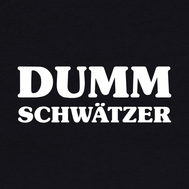 Dummschwätzer German Word by HighBrowDesigns